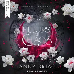Fleurs de chaos – Runes de Tenebraë, Tome 2