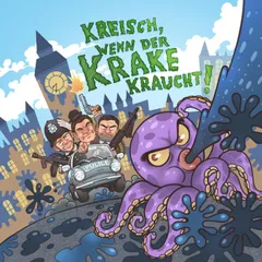 Kreisch, wenn der Krake kraucht