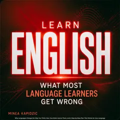 Learn English: What Most Language Learners Get Wrong