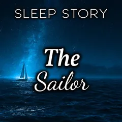 The Sailor: Sleep Story