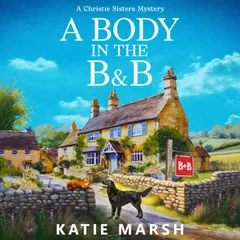 A Body in the B&B - The Christie Sisters Mysteries
