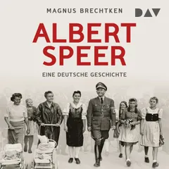 Albert Speer. Eine deutsche Karriere