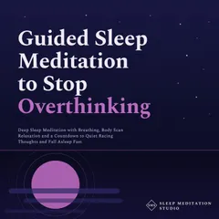 Guided Sleep Meditation to Stop Overthinking