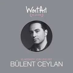 30 Jahre WortArt - Klassiker von und mit Bülent Ceylan