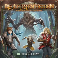 Die Abenteuer der Letzten Helden, Folge 46: Die graue Ernte