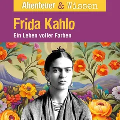 Frida Kahlo - Ein Leben voller Farbe