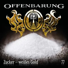 Folge 77: Zucker - weißes Gold