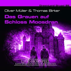 Folge 82: Das Grauen auf Schloss Moosdran (Live-Hörspiel)