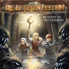 Die Abenteuer der Letzten Helden, Folge 47: Angriff der Seelenzehrer