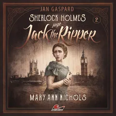 Sherlock Holmes jagt Jack the Ripper, Folge 2: Mary Ann Nichols