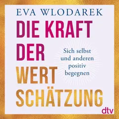 Die Kraft der Wertschätzung