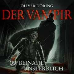 Teil 9: Beinahe Unsterblich
