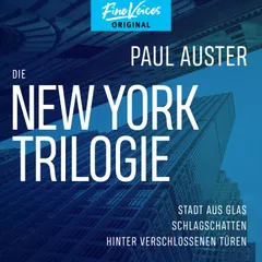Die New York-Trilogie: Stadt aus Glas / Schlagschatten / Hinter verschlossenen Türen