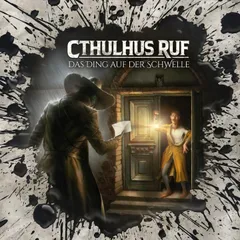 Folge 57: Cthulhus Ruf: Das Ding auf der Schwelle