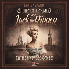Sherlock Holmes jagt Jack the Ripper, Folge 5: Catherine Eddowes