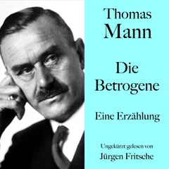 Thomas Mann: Die Betrogene