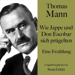 Thomas Mann: Wie Jappe und Do Escobar sich prügelten