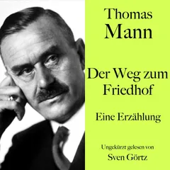 Thomas Mann: Der Weg zum Friedhof