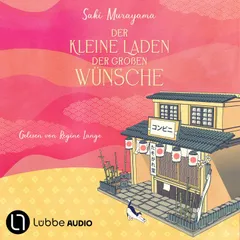Der kleine Laden der großen Wünsche - Der kleine Laden der großen Wünsche-Reihe, Teil 1