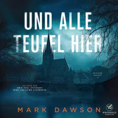Und alle Teufel hier - Thriller Hörbuch ( Atticus 4)