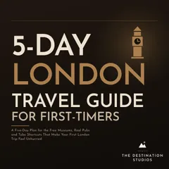 5 Day London Travel Guide for First Timers