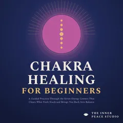 Chakra Healing for Beginners