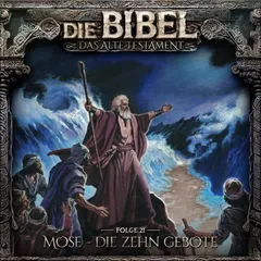 Altes Testament, Folge 21: Mose - Die zehn Gebote