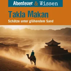 Takla Makan - Schätze unter glühendem Sand
