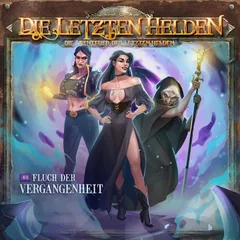 Die Abenteuer der Letzten Helden, Folge 48: Fluch der Vergangenheit