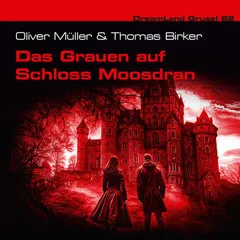 Folge 82: Das Grauen auf Schloss Moosdran
