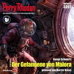 Perry Rhodan 3392: Der Gefangene von Malora