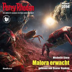 Perry Rhodan 3394: Malora erwacht