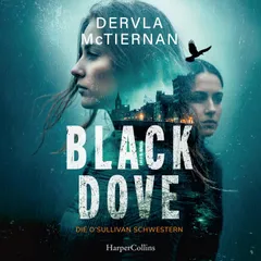 Black Dove. Die O'Sullivan-Schwestern