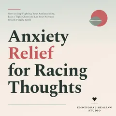 Anxiety Relief for Racing Thoughts