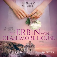 Die Erbin von Clashmore House