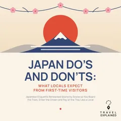 Japan Do's and Don'ts: What Locals Expect from First Time Visitors
