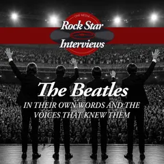 The Beatles in Their Own Words and the Voices That Knew Them