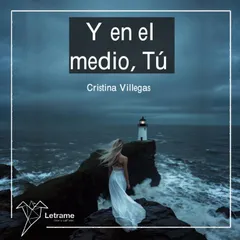 Y en el medio, tú