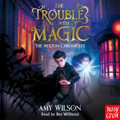 The Hexton Chronicles: The Trouble with Magic