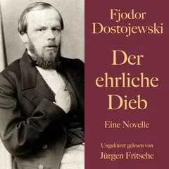Fjodor Dostojewski: Der ehrliche Dieb
