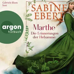 Marthe. Die Erinnerungen der Hebamme