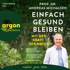 Einfach gesund bleiben mit der Kraft der Natur