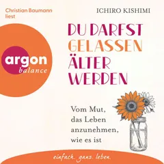 Du darfst gelassen älter werden