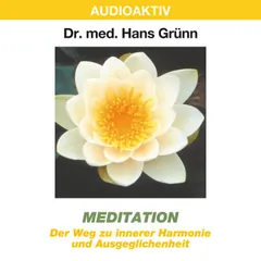 Meditation - Der Weg zu innerer Harmonie und Ausgeglichenheit