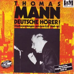 Mann, Thomas - Deutsche Hörer! - Radiosendungen aus dem Exil 1940-45