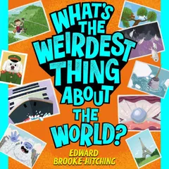 What's the Weirdest Thing About the World?