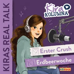 Kiras Real Talk, Folge 1: Erster Crush / Erdbeerwoche