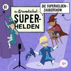 Folge 61: Die Superhelden-Zaubershow
