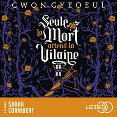 Seule la mort attend la vilaine - Roman - tome 2