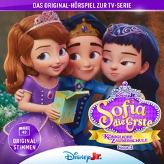 02: Sofia die Erste: Königliche Zauberschule (Hörspiel zur Disney TV-Serie)